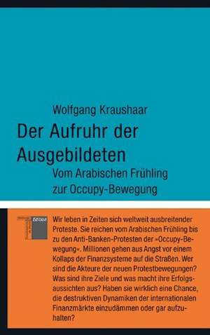 Der Aufruhr der Ausgebildeten de Wolfgang Kraushaar