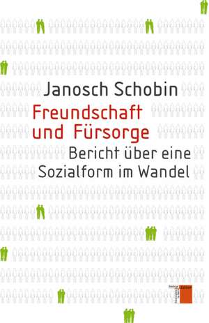 Freundschaft und Fürsorge de Janosch Schobin