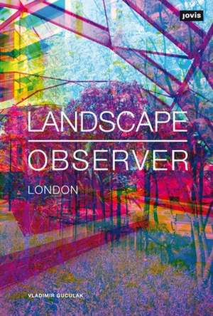 Landscape Observer: London de Vladimir Guculak