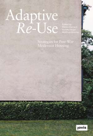 Adaptive Re–Use – Strategies for Post–War Modernist Housing de Maren Harnack