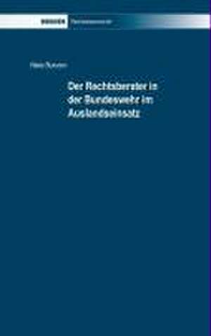 Der Rechtsberater in der Bundeswehr im Auslandseinsatz de Niels Bunzen