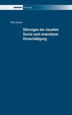 Störungen der visuellen Suche nach erworbener Hirnschädigung de Ruth Dauner