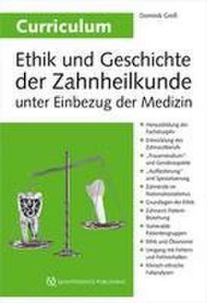 Curriculum Ethik und Geschichte der Zahnheilkunde unter Einbezug der Medizin de Dominik Groß