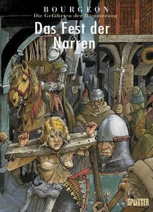 Die Gefährten der Dämmerung 03. Das Fest der Narren de François Bourgeon