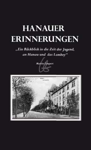 Hanauer Erinnerungen de Martin Limpert