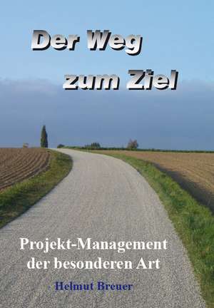 Der Weg zum Ziel de Helmut Breuer