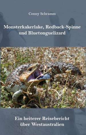 Monsterkakerlake, Redback-Spinne und Bluetonguelizard de Conny Schramm