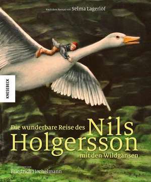 Die wunderbare Reise des Nils Holgersson mit den Wildgänsen de Selma Lagerlöf