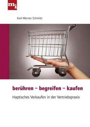 Berühren - begreifen - kaufen de Karl-Werner Schmitz