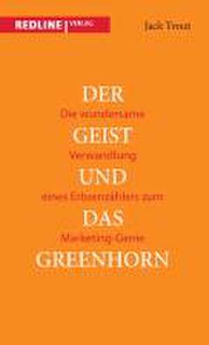 Der Geist und das Greenhorn de Jack Trout