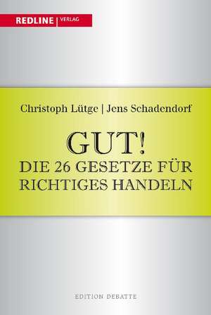 Gut! Die 16 Gesetze für richtiges Handeln de Jens Schadendorf