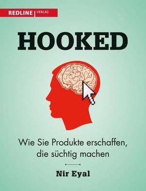 Hooked de Nir Eyal