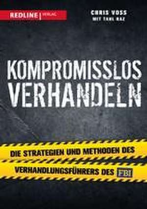 Kompromisslos verhandeln de Chris Voss