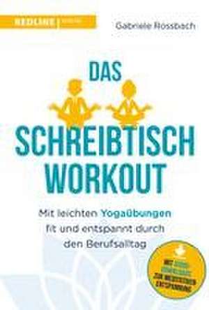 Das Schreibtisch- Workout de Gabriele Rossbach