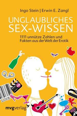 Unglaubliches Sex-Wissen de Ingo Stein