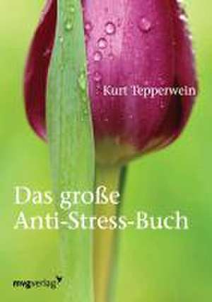 Das große Anti-Stress-Buch de Kurt Tepperwein