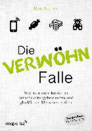 Die Verwöhn-Falle de Ron Lieber