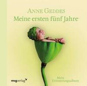 Meine ersten fünf Jahre de Anne Geddes