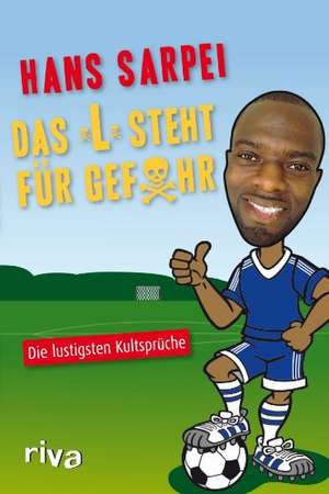 Das "L" steht für Gefahr de Hans Sarpei