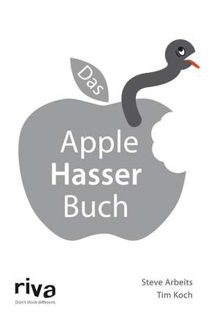 Das Apple-Hasser-Buch de Steve Arbeits