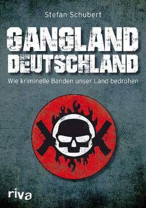 Gangland Deutschland de Stefan Schubert