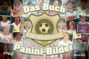 Das Buch der legendären Panini-Bilder de Andreas Hock