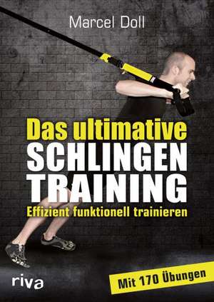 Das ultimative Schlingentraining de Marcel Doll