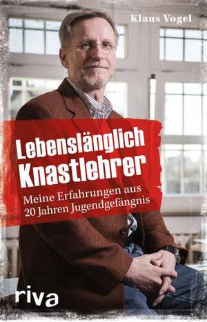 Lebenslänglich Knastlehrer de Klaus Vogel