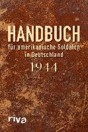 Pocket Guide to Germany - Handbuch für amerikanische Soldaten in Deutschland 1944 de Sven Felix Kellerhoff