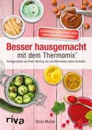 Besser hausgemacht mit dem Thermomix® de Doris Muliar