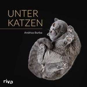 Unter Katzen de Andrius Burba