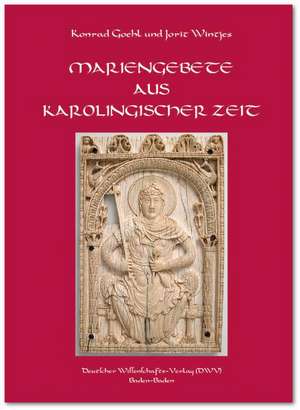 Mariengebete aus karolingischer Zeit de Konrad Goehl