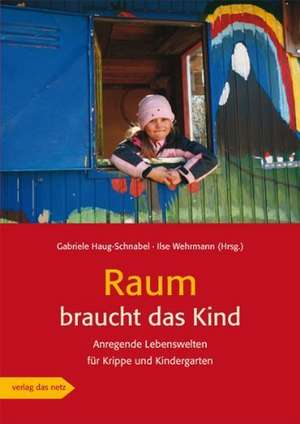 Raum braucht das Kind de Ilse Wehrmann