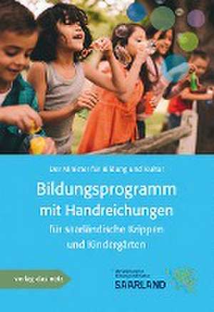 Bildungsprogramm mit Handreichung für saarländische Krippen und Kindergärten