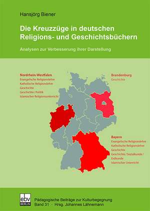 Die Kreuzzüge in deutschen Religions- und Geschichtsbüchern de Hansjörg Biener