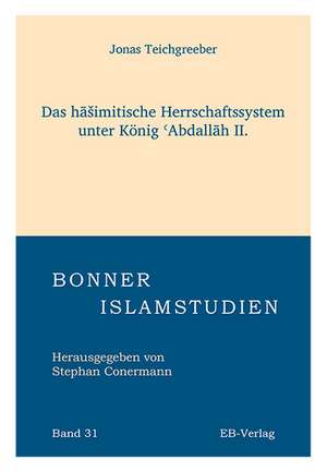 Das haSimitische Herrschaftssystem unter König ¿Abdallah II. de Jonas Teichgreeber