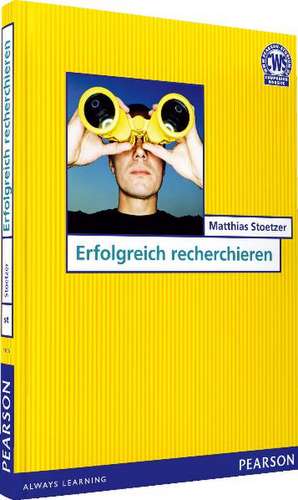 Erfolgreich recherchieren de Matthias Wolfgang Stoetzer