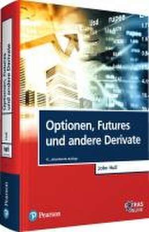 Optionen, Futures und andere Derivate de John C. Hull