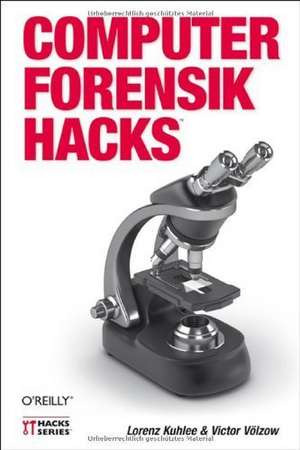 Computer-Forensik Hacks de Lorenz Kuhlee