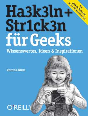 Häkeln + Stricken für Geeks de Verena Kuni