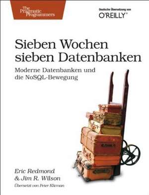 Sieben Wochen, sieben Datenbanken de Eric Redmond