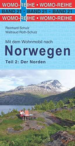 Mit dem Wohnmobil nach Norwegen 02. Der Norden de Reinhard Schulz