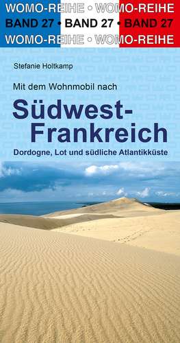 Mit dem Wohnmobil nach Südwest-Frankreich de Stefanie Holtkamp