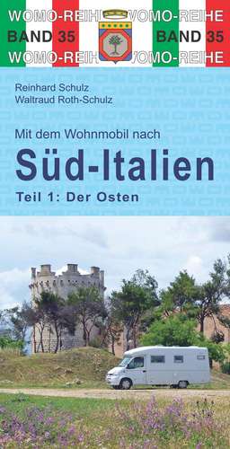 Mit dem Wohnmobil nach Süd-Italien. Teil 1: Der Osten de Reinhard Schulz