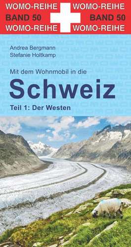 Mit dem Wohnmobil in die Schweiz de Andrea Bergmann