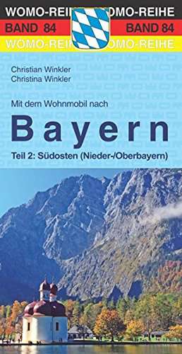 Mit dem Wohnmobil nach Bayern 02: Südosten de Christian Winkler