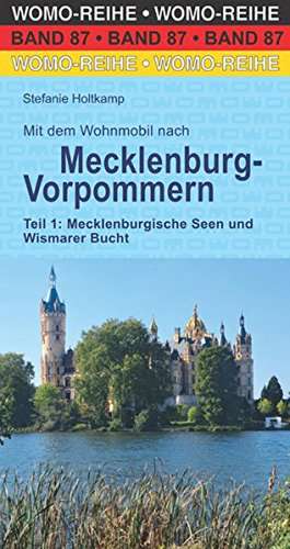 Mit dem Wohnmobil nach Mecklenburg-Vorpommern. Teil 1: Mecklenburgische Seen und Wismarer Bucht de Stefanie Holtkamp