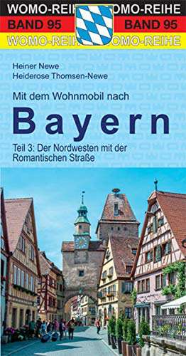 Mit dem Wohnmobil nach Bayern. Teil 3: Nordwesten de Heiner Newe