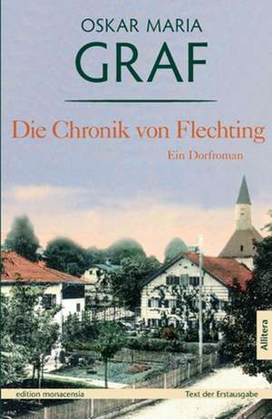 Die Chronik Von Flechting: A Staged Approach de Oskar Maria Graf