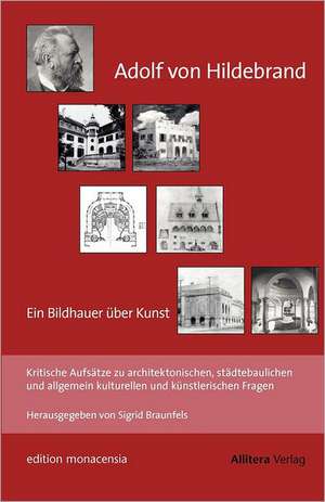 Adolf Von Hildebrand - Ein Bildhauer Ber Kunst de Adolf Von Hildebrand